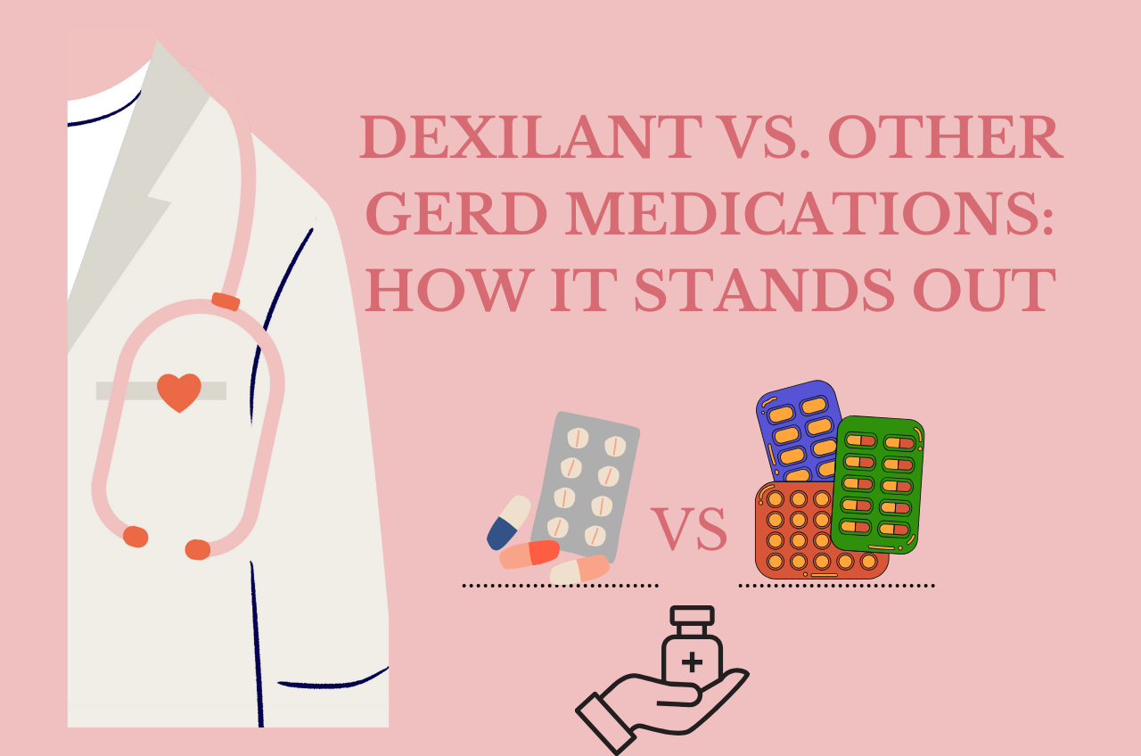 Dexilant vs Other GERD Medications: How It Stands Out